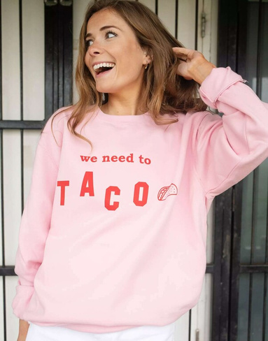 Розовый свитшот унисекс с надписью "We Need to Taco" Batch1